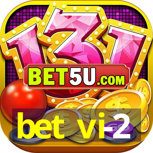 bet vi